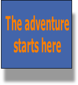 The adventure 
starts here