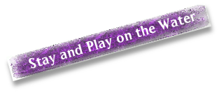 Stay and Play on the Water